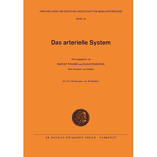 Das Arterielle System / Verhandlungen der Deutschen Gesellschaft für Herz- und Kreislaufforschung Bd.40, Rudolf Thauer, Klaus Pleschka