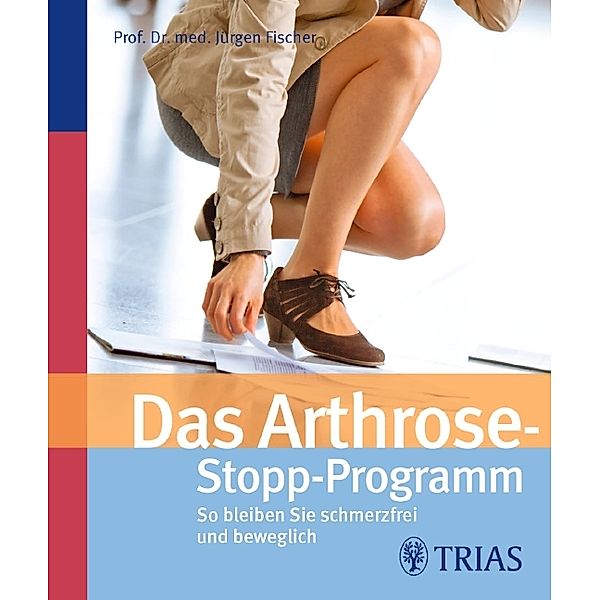 Das Arthrose-Stopp-Programm, Jürgen Fischer