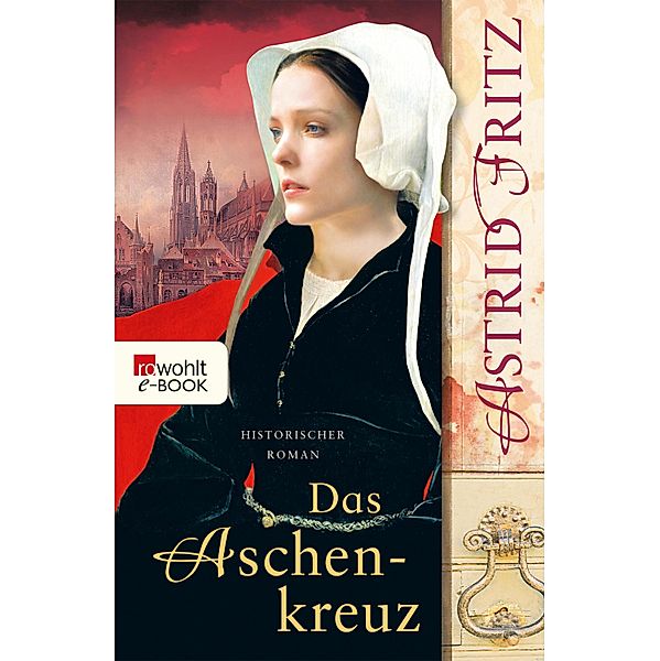 Das Aschenkreuz / Begine Serafina Bd.1, Astrid Fritz