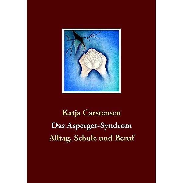 Das Asperger-Syndrom, Katja Carstensen