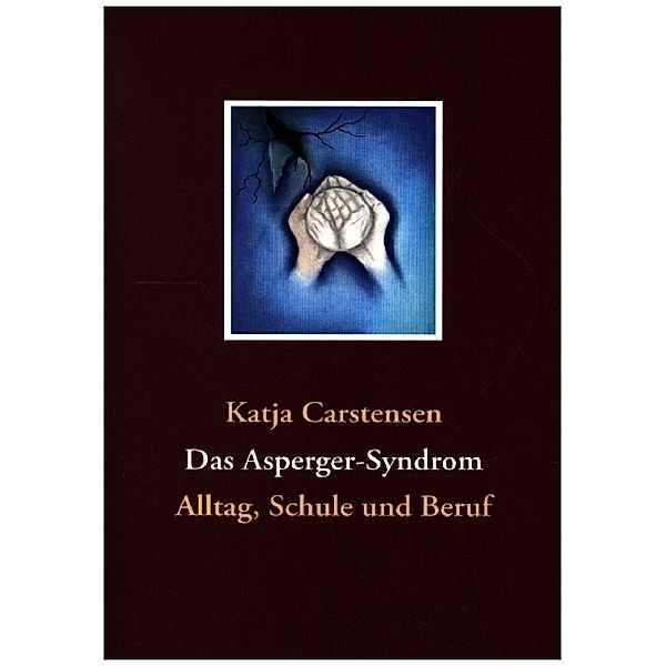 Das Asperger-Syndrom, Katja Carstensen