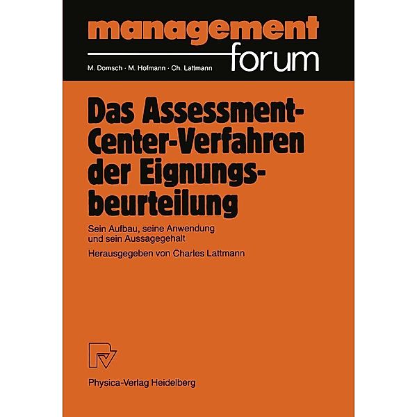 Das Assessment-Center-Verfahren der Eignungsbeurteilung / Management Forum