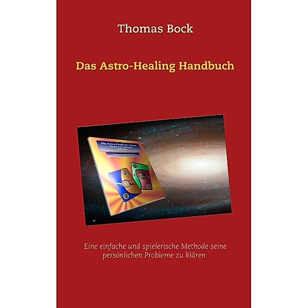 Das Astro-Healing Handbuch, Thomas Bock