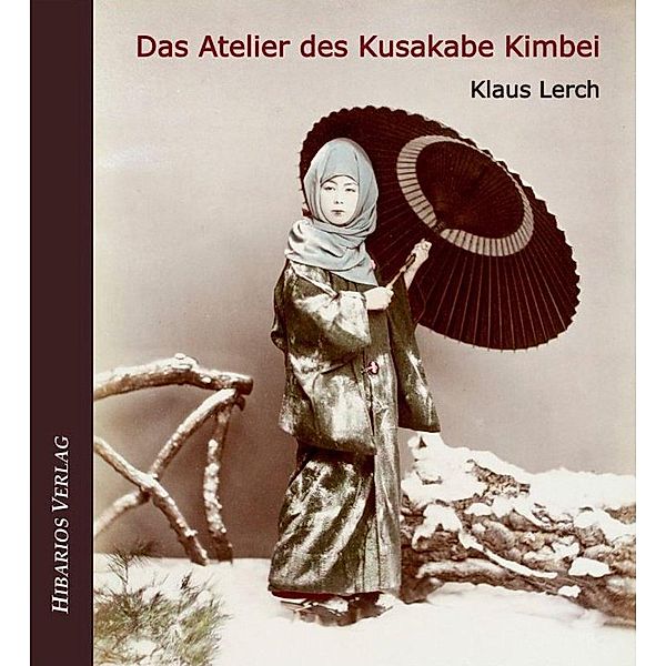 Das Atelier des Kusakabe Kimbei, Klaus Lerch
