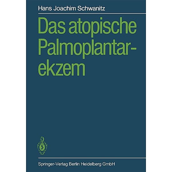 Das atopische Palmoplantarekzem, Hans J. Schwanitz