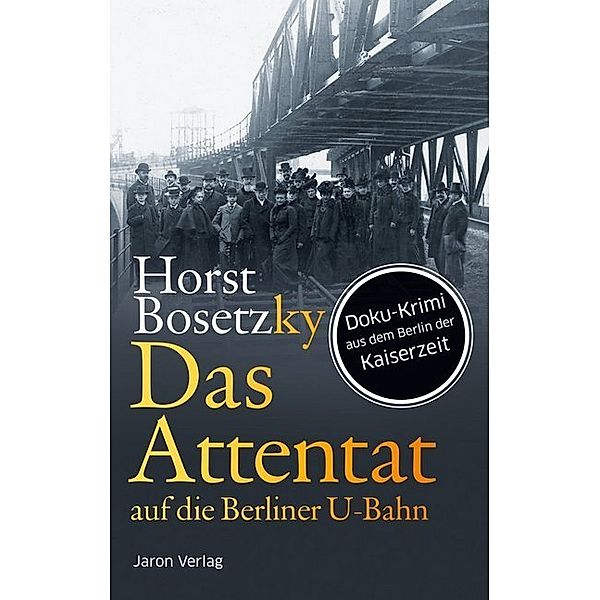 Das Attentat auf die Berliner U-Bahn, Horst Bosetzky