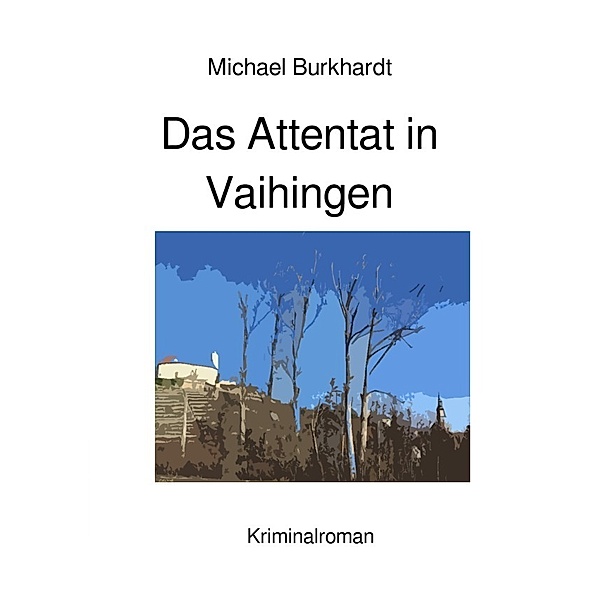 Das Attentat in Vaihingen, Michael Burkhardt