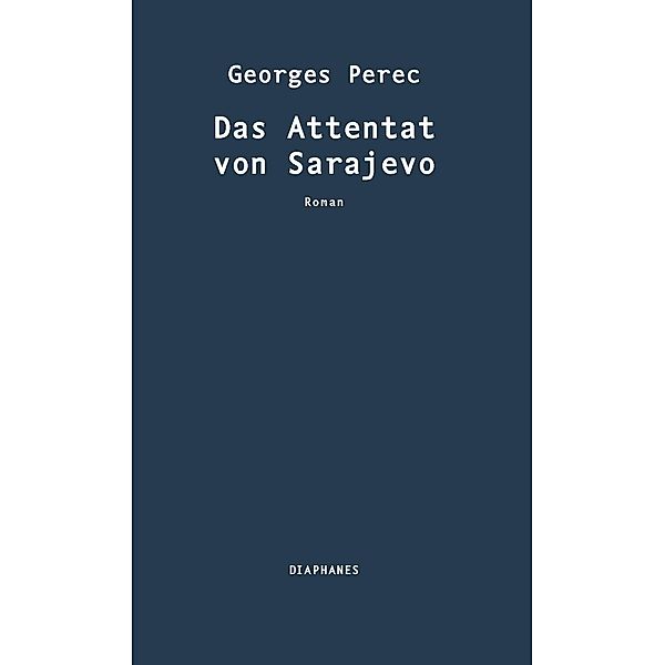 Das Attentat von Sarajevo, Georges Perec