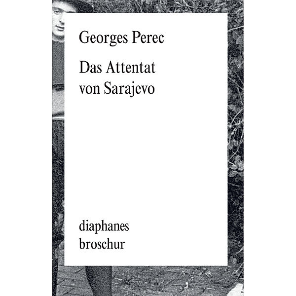 Das Attentat von Sarajevo, Georges Perec