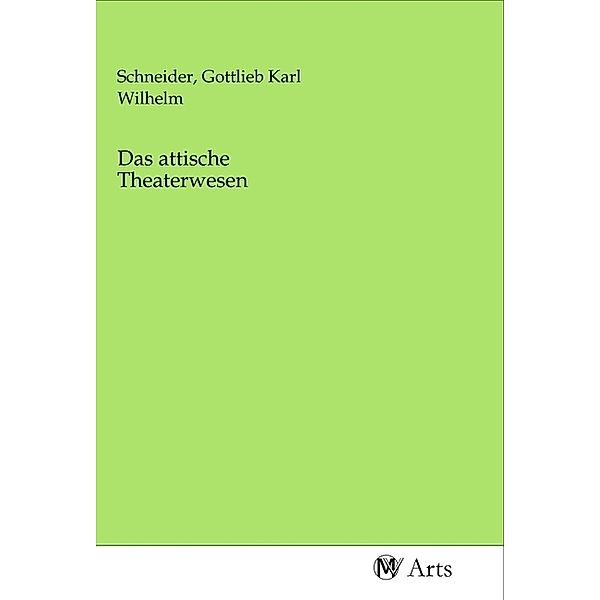 Das attische Theaterwesen