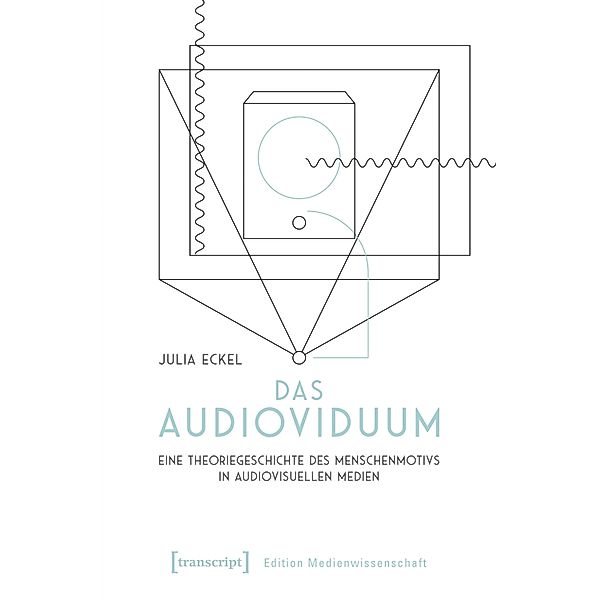 Das Audioviduum / Edition Medienwissenschaft Bd.79, Julia Eckel