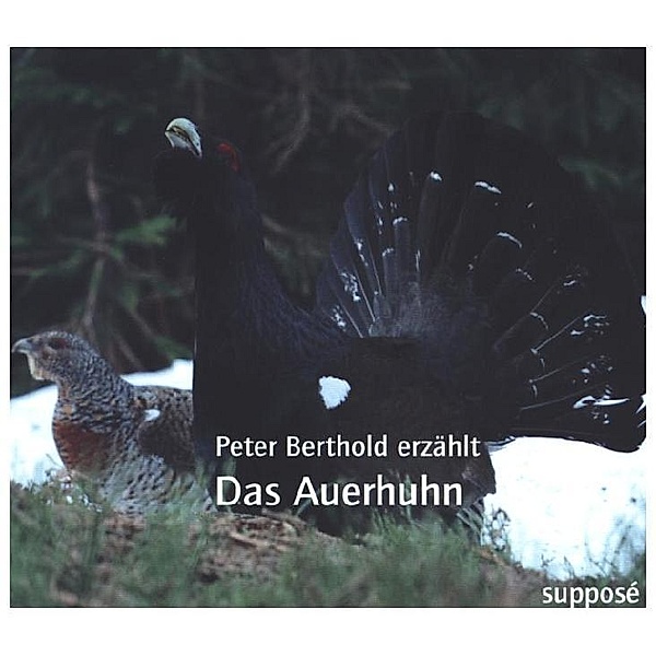 Das Auerhuhn,2 Audio-CDs, Peter Berthold