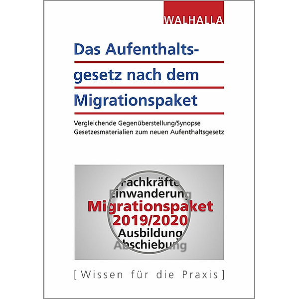 Das Aufenthaltsgesetz nach dem Migrationspaket, Walhalla Fachredaktion