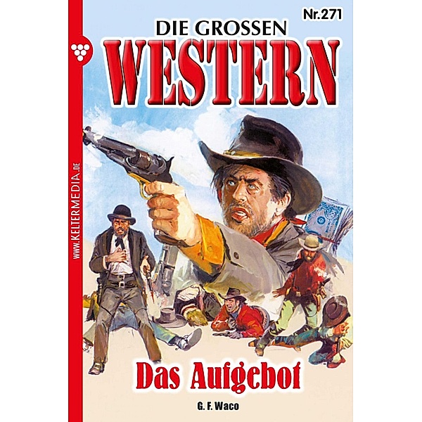 Das Aufgebot / Die großen Western Bd.271, G. F. Waco