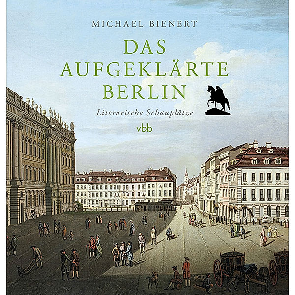 Das aufgeklärte Berlin, Michael Bienert