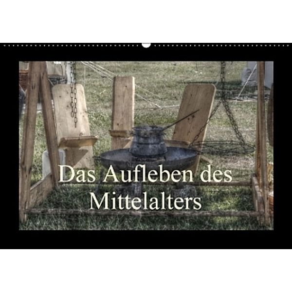 Das Aufleben des Mittelalters (Wandkalender 2016 DIN A2 quer), Angelika Kimmig