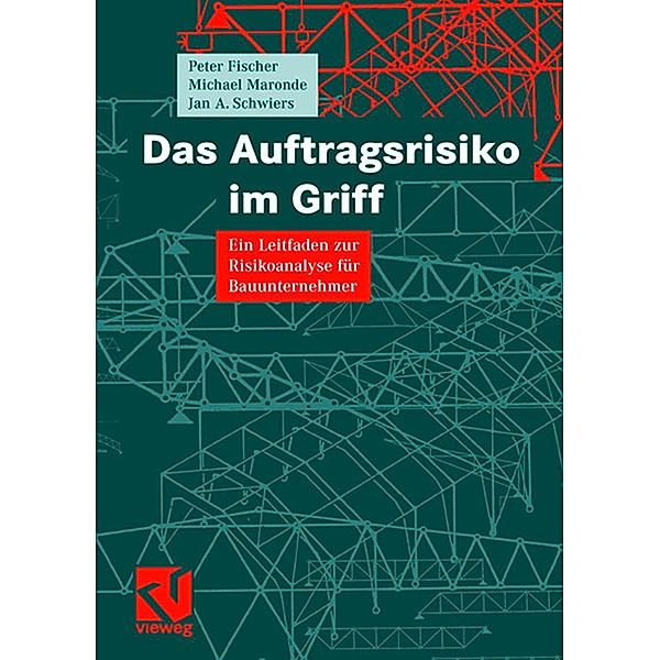 Das Auftragsrisiko im Griff, Peter Fischer, Michael Maronde, Jan A. Schwiers