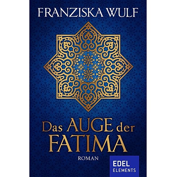 Das Auge der Fatima / Zeitreise-Trilogie Fatima Bd.3, Franziska Wulf