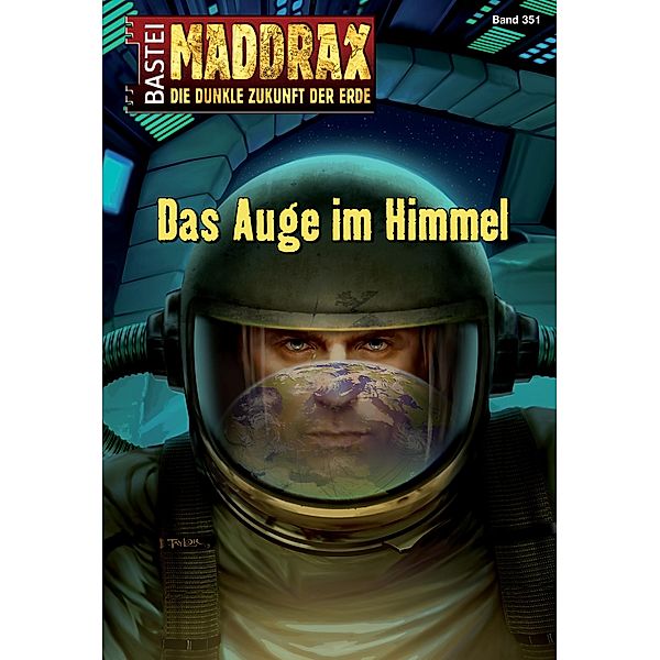 Das Auge im Himmel / Maddrax Bd.351, Christian Schwarz