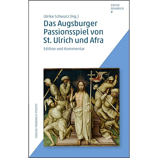 Das Augsburger Passionsspiel von St. Ulrich und Afra