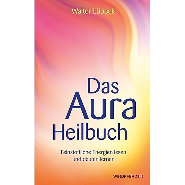 Das Aura-Heilbuch, Walter Lübeck