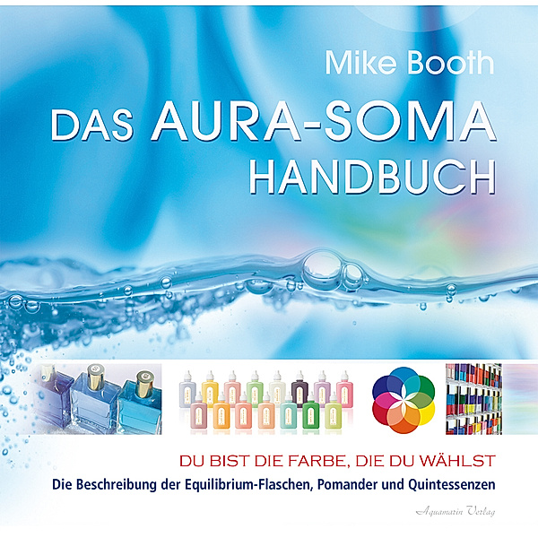 Das Aura-Soma-Handbuch, Mike Booth