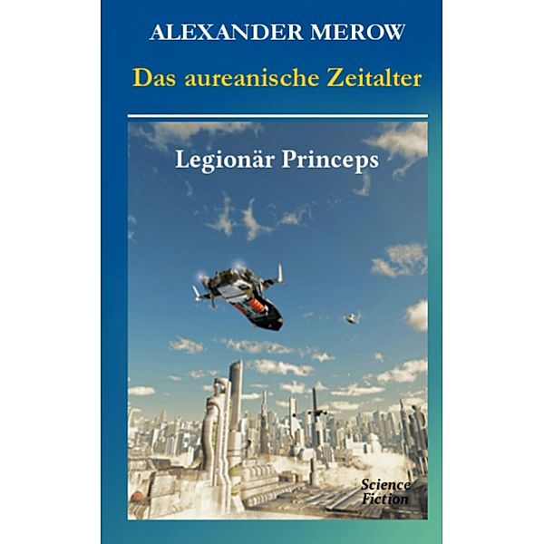 Das aureanische Zeitalter, Alexander Merow