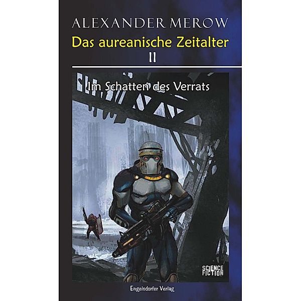 Das aureanische Zeitalter II. Im Schatten des Verrats, Alexander Merow