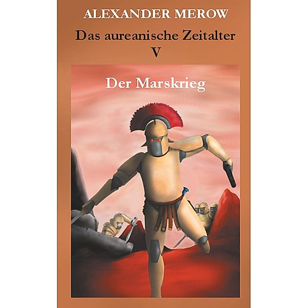 Das aureanische Zeitalter V, Alexander Merow