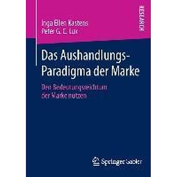 Das Aushandlungs-Paradigma der Marke, Inga Ellen Kastens, Peter G. C. Lux