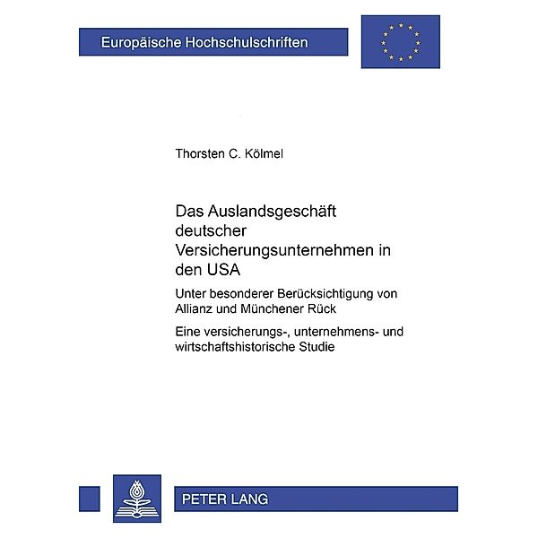 Das Auslandsgeschäft deutscher Versicherungsunternehmen in den USA, Thorsten C. Kölmel