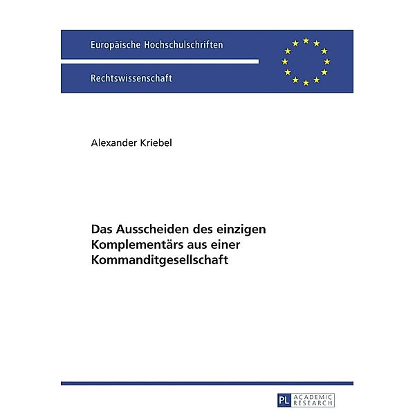 Das Ausscheiden des einzigen Komplementaers aus einer Kommanditgesellschaft, Alexander Kriebel