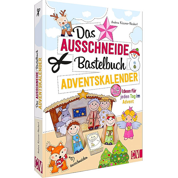 Das Ausschneide-Bastelbuch Adventskalender, Andrea Küssner-Neubert
