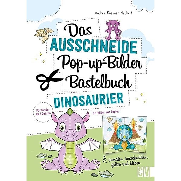 Das Ausschneide-Pop-up-Bilder-Bastelbuch. Dinosaurier, Andrea Küssner-Neubert
