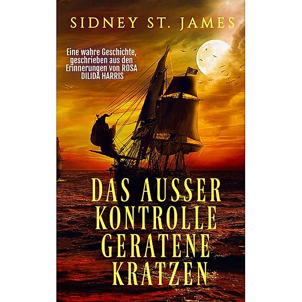 Das Ausser Kontrolle Geratene Kratzen, Sidney St. James