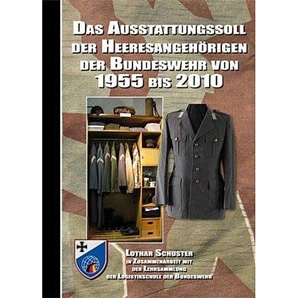 Das Ausstattungssoll der Heeresangehörigen der Bundeswehr von 1955 bis 2010, Lothar Schuster