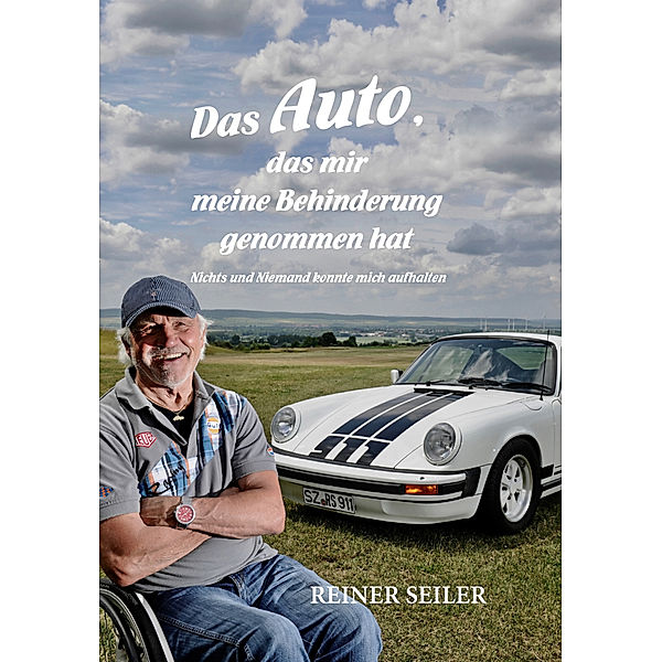 Das Auto, das mir meine Behinderung genommen hat, Reiner Seiler