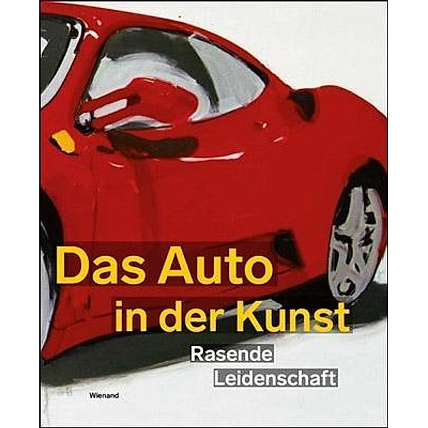 Das Auto in der Kunst. Rasende Leidenschaft