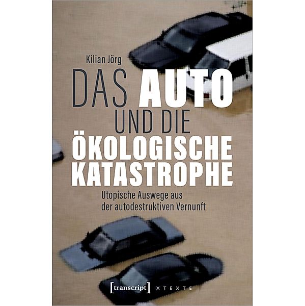 Das Auto und die ökologische Katastrophe, Kilian Jörg