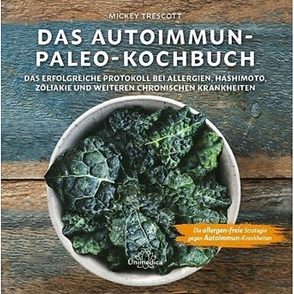 Das Autoimmun Paleo-Kochbuch, Mickey Trescott