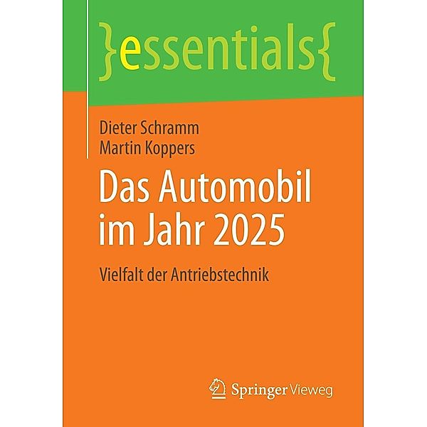 Das Automobil im Jahr 2025 / essentials, Dieter Schramm, Martin Koppers