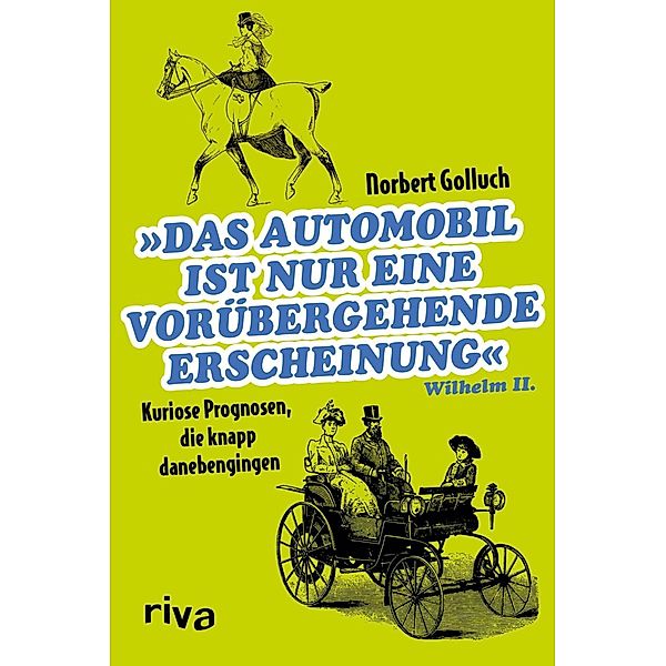 Das Automobil ist nur eine vorübergehende Erscheinung, Norbert Golluch