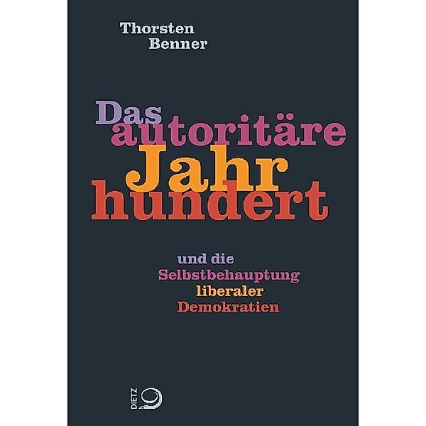 Das autoritäre Jahrhundert, Thorsten Benner