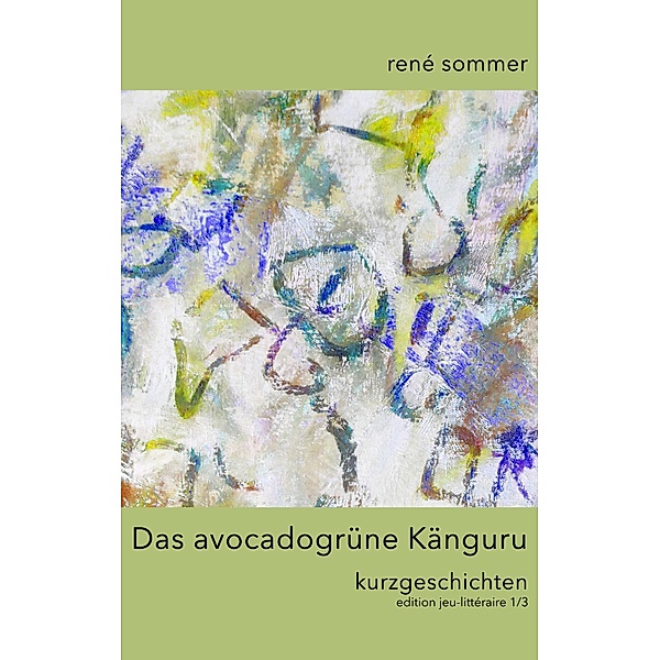Das avocadogrüne Känguru, René Sommer, artfactory ib-lyric