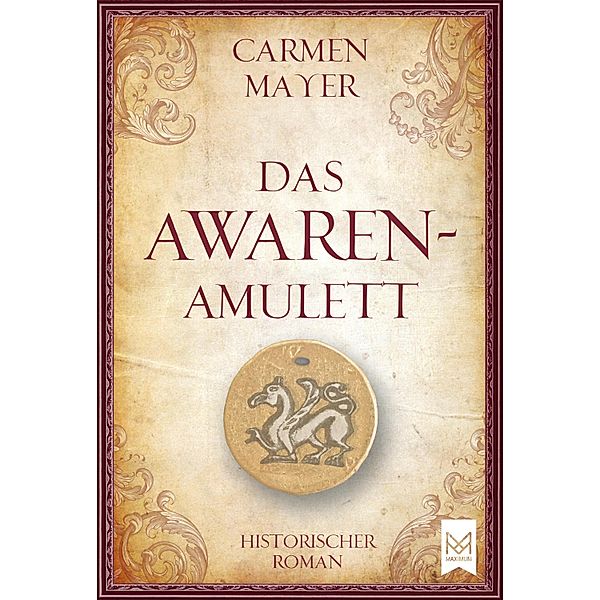 Das Awaren-Amulett / Dreißigjähriger Krieg-Reihe Bd.1, Carmen Mayer