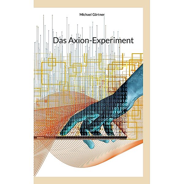 Das Axion-Experiment, Michael Gärtner