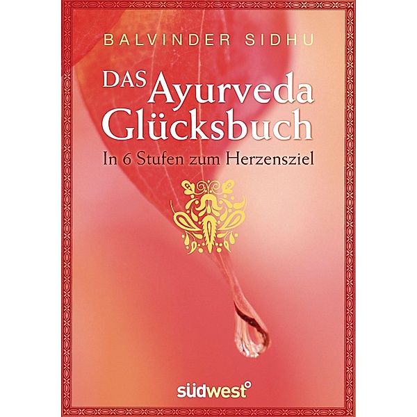 Das Ayurveda-Glücksbuch, Balvinder Sidhu