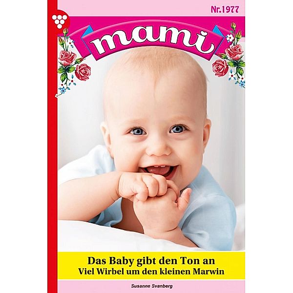 Das Baby gibt den Ton an / Mami Bd.1977, Susanne Svanberg