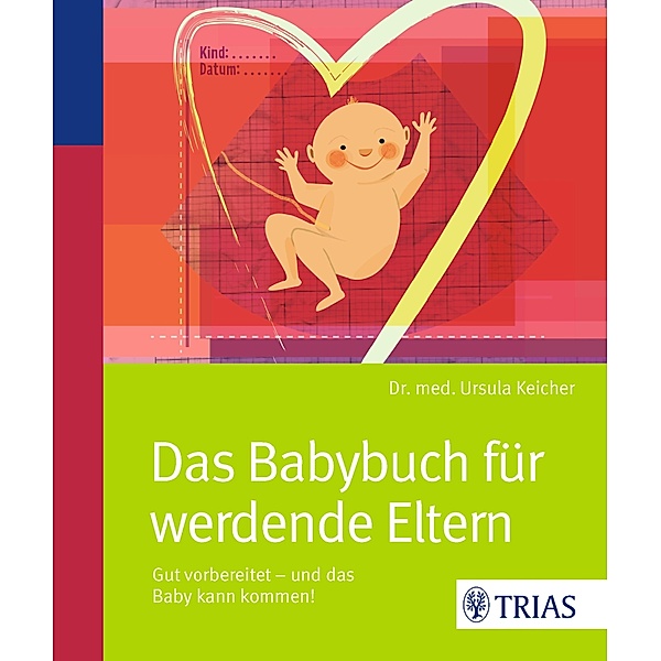 Das Babybuch für werdende Eltern, Ursula Keicher