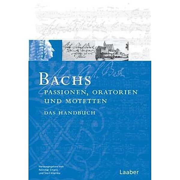 Das Bach-Handbuch: Bd.3 Bachs Passionen, Oratorien und Motetten